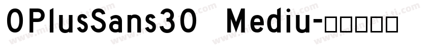 OPlusSans30 Mediu字体转换